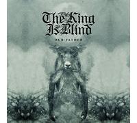 The King Is Blind Our Father (CD) Album