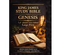King James Study Bible Genesis: Left-Handed Notes Edition Large Print (KJV Annotated)