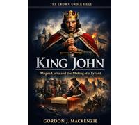 King John: Magna Carta and the Making of a Tyrant
