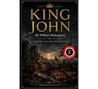 King John: (Modern English Version): Easy to Read | Full Play in Modern English