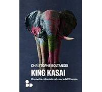 King Kasai. Una notte coloniale nel cuore dell'Europa