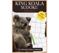 King Koala Sudoku Volume 8: Extreme Sudoku for True Puzzle Enthusiasts