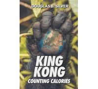 King Kong Counting Calories