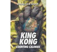 King Kong Counting Calories