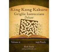 King Kong Kakuro Griglie Intrecciate Deluxe - Volume 2 - 249 Puzzle
