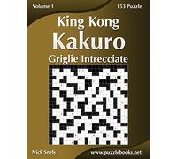 King Kong Kakuro Griglie Intrecciate - Volume 1 - 153 Puzzle