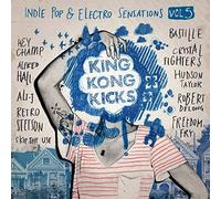King Kong Kicks Indie Pop & Electro Sensations - Vol. 5 King Kong Kicks Indie Pop & Electro Sensati