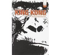 King Kong. La «Grande scimmia» dal cinema al mito e ritorno