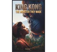 King Kong: The Monster They Made