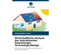 King Kwabla Lum Wirtschaftliche Analyse der hybridisierten Solarener (Tascabile)