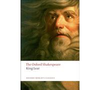 William Shakespeare The History of King Lear: The Oxford Shakespeare (Tascabile)