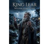 King lear: By william shakespeare
