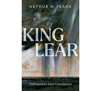 King Lear: Shakespeare's Dark Consolations
