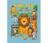 King Leo and the Forest Friends: A Wild Animal Coloring Adventure