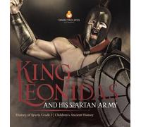 King Leonidas and His Spartan Army History of Sparta Grade 5 (Copertina rigida)