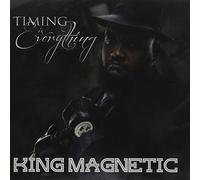 King Magnetic - Timing Is Everything
