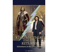 King Matthias (the Just) Returns: Adventures in the 21st Century