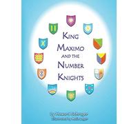 Howard Schrager King Maximo and the Number Knights (Tascabile)