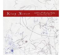 King Never - Vol. 2-Lullabies & Sleepless Nights