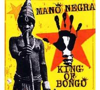 Mano Negra - King Of Bongo