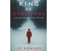 King of Christmas: A Choose Your Own Path Psychological Thriller