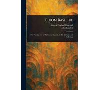 King of England Charles I John Gauden Eikon Basilike (Copertina rigida)