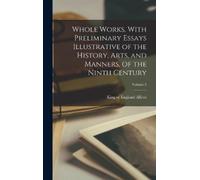 King of England Whole Works. With Preliminary Essays Illustra (Copertina rigida)