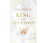 King of Gluttony: Morally grey Helden von TIKTOK-Superstar Ana Huang. Die TWISTED-Reihe wird eine NETFLIX-Serie, GODS OF THE GAME wird von AMAZON verfilmt: 6