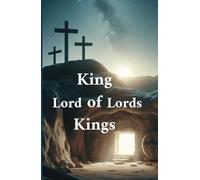 King of Kings, Lord of Lords: Notebook for Reflection & Devotions (for men & women)