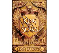 King of Scars: return to the epic fantasy world of the Grishaverse, where magic and science collide: 1