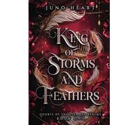 Juno Heart King of Storms and Feathers (Copertina rigida)