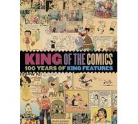 King of the Comics: One Hundred Years of King Features Syndicate