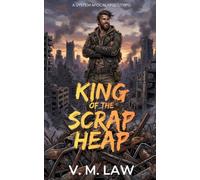 King of the Scrap Heap: A System Apocalypse LitRPG
