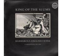 King Of The Slums - Barbarous English Fayre Compilation 1987-1989