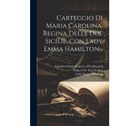 King of the Two Sici Carteggio Di Maria Carolina, Regina Dell (Copertina rigida)