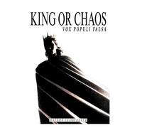 KING OR CHAOS: Vox Populi Falsa