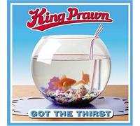 King Prawn - Got The Thirst