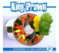 King Prawn - Surrender To The Blender