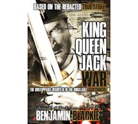 King, Queen, Jack, War: The Unstoppable Warpath of the Unkillable Jack Churchill: 5