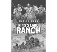 KING’S LAND RANCH THE LEGACY