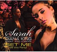 King,Sarah and Diana - Get Me at This Party