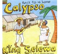 King Selewa & His Calypsonians Calypso - Back to Mi Home (CD) Album