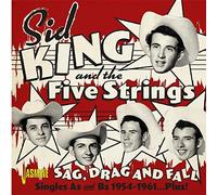 King, Sid & The Five Strings - Sag Drag & Fall: Singles As & Bs 1954-1961 Plus