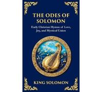 King Solomon (Early Christian Hymns) The Odes of Solomon (Tascabile)
