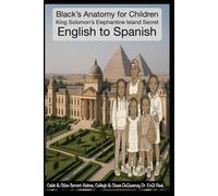 King Solomon’s Elephantine Island Secret: Black’s Anatomy for Children English to Spanish