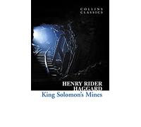 King Solomon’s Mines: An Essential Classic Adventure of Supernatural Mystery and Survival