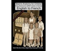 King Solomon’s QRST Crisis in Kemet: Black’s Anatomy for Children English to French