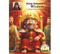 King Solomon’s Wisdom - Asking God for Understanding