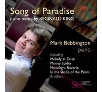 King - Song Of Paradise: Piano Music By Reginald King