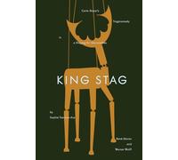 King Stag: Carlo Gozzi’s Tragicomedy in a Staging for Marionettes by Sophie Taeuber-arp, René Morax, and Werner Wolff